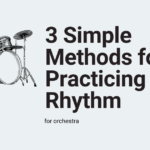 3 Simple Methods for Practicing Rhythm