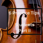 6 Practice Tips for Students Part II