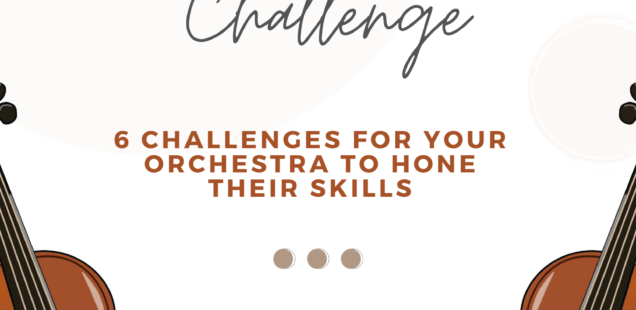 Orchestra Challenges to Reinvigorate Your Students