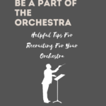 Be A Part Of The Orchestra – Helpful Tips for Recruiting For Your Orchestra