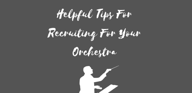 Be A Part Of The Orchestra – Helpful Tips for Recruiting For Your Orchestra