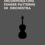 Incorporating Finger Patterns In Orchestra